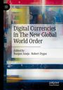 "Digital Currencies in The New Global World Order" von Ranjan Aneja, Robert Dygas. Buntes abstraktes Design, Logo oben links.