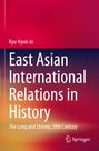 Titel: "East Asian International Relations in History". Autor: Kyu-hyun Jo. Logo von Springer unten rechts. Hintergrund in Rot-Orange.