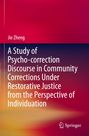 Text: "Jie Zheng. A Study of Psycho-correction Discourse in Community Corrections Under Restorative Justice..."  
Design: Farbverlauf von Rot zu Orange. Springer-Logo unten.