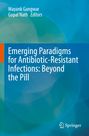 Titel: "Emerging Paradigms for Antibiotic-Resistant Infections: Beyond the Pill". Autoren: Mayank Gangwar, Gopal Nath. Blau-Töne Hintergrund.