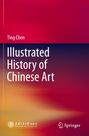 Buchtitel: "Illustrated History of Chinese Art" von Ting Chen. Farbverlauf in Rottönen, unten Logos von Verlagen.