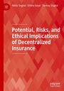 Nikita Singhal: Potential, Risks, and Ethical Implications of Decentralized Insurance, Buch