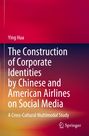 „The Construction of Corporate Identities by Chinese and American Airlines on Social Media“ von Ying Hua. Logo von Springer.