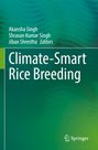 "Climate-Smart Rice Breeding" von Akansha Singh, Shravan Kumar Singh, Jiban Shrestha, vor einem grünen Hintergrund.