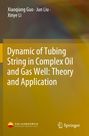 Titel: "Dynamic of Tubing String in Complex Oil and Gas Well: Theory and Application". Autoren: Xiaoqiang Guo, Jun Liu, Xinye Li. Unten Logos.
