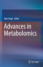 Text: "Vijai Singh Editor" und "Advances in Metabolomics". Unten rechts ein Springer-Logo. Hintergrund in Blau- und Brauntönen.