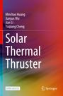Titel: "Solar Thermal Thruster". Autoren: Minchao Huang, Jianjun Wu, Jian Li, Yuqiang Cheng. Bunter Hintergrund.