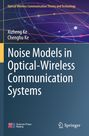 Titel: "Noise Models in Optical-Wireless Communication Systems". Autoren: Xizheng Ke, Chenghu Ke. Farbige, abstrakte Muster.