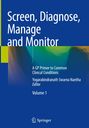 "Screen, Diagnose, Manage and Monitor. A GP Primer to Common Clinical Conditions. Yogarabindranath Swarna Nantha."