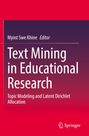 "Myint Swe Khine Editor. Text Mining in Educational Research. Topic Modeling and Latent Dirichlet Allocation."