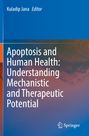 „Apoptosis and Human Health: Understanding Mechanistic and Therapeutic Potential“, Kuladip Jana, Editor. Logo unten.