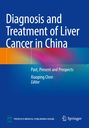 "Diagnosis and Treatment of Liver Cancer in China" steht groß. Darunter "Past, Present and Prospects", "Xiaoping Chen, Editor". Unten Logos.