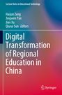 Buchtitel: "Digital Transformation of Regional Education in China" von Haijun Zeng, Jingwen Pan, Jian Xu, Qiurui Sun. Springer Logo.