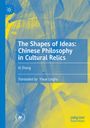 Text: "The Shapes of Ideas: Chinese Philosophy in Cultural Relics, Xi Zhang, Translated by Yixue Linghu." Hintergrund: Gelbe und blaue abstrakte Formen.