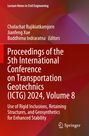 Proceedings of the 5th International Conference on Transportation Geotechnics (ICTG) 2024, Volume 8, Buch