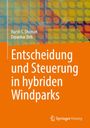 Harsh S. Dhiman: Entscheidung und Steuerung in hybriden Windparks, Buch