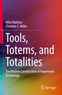 Text: "Allen Batteau, Christine Z. Miller, Tools, Totems, and Totalities, The Modern Construction of Hegemonic Technology." Farbiges Design.