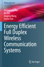 Titel: Energy Efficient Full Duplex Wireless Communication Systems. Autoren: Zhongxiang Wei, Xu Zhu, Jingjing Wang, Sumei Sun. Farbverlauf.