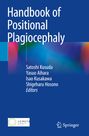 "Handbook of Positional Plagiocephaly"; Autoren: Satoshi Kusuda, Yasuo Aihara, Isao Kusakawa, Shigeharu Hosono. Farbiges Design.