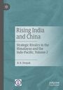 „Rising India and China: Strategic Rivalry in the Himalayas and the Indo-Pacific, Volume 2“ von B. R. Deepak. Blau-grauer Hintergrund.