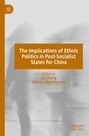 "The Implications of Ethnic Politics in Post-Socialist States for China," herausgegeben von Chi Zhang, Gulnara Dadabayeva. Verwischte Silhouetten im Hintergrund.