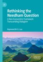 Text: „Rethinking the Needham Question. A Non-Eurocentric Framework Transcending Dialogism. Raymond W. K. Lau.“ Landschaft mit Hügeln.