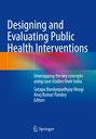 Blauer Hintergrund, Titel: "Designing and Evaluating Public Health Interventions". Autoren: Sutapa Bandyopadhyay Neogi, Anuj Kumar Pandey.