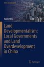 „Land Developmentalism: Local Governments and Land Overdevelopment in China“ von Xuewen Li, Springer. Luftaufnahme einer Stadt.