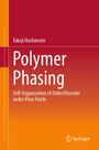 Takeji Hashimoto: Polymer Phasing, Buch