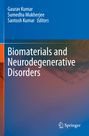 Cover mit den Namen: Gaurav Kumar, Sumedha Mukherjee, Santosh Kumar, Titel: "Biomaterials and Neurodegenerative Disorders".