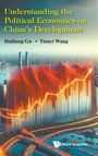 Tianyi Wang Hailiang Gu: Understanding The Political Economics On China's Development, Buch