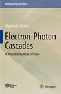 Vladimir V. Uchaikin: Electron-Photon Cascades, Buch