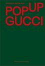 Grüner Hintergrund, roter Text: "FASHION UNFOLDED", "POP UP", "GUCCI", "UNOFFICIAL & UNAUTHORIZED".