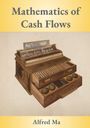Alfred Ma: Mathematics of Cash Flows, Buch