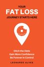 Leonardo Alves: Your Fat Loss Journey Starts Here, Buch