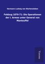 Hermann Ludwig von Wartensleben: Feldzug 1870-71: Die Operationen der I. Armee unter General von Manteuffel, Buch