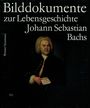 : Bilddokumente zur Lebensgeschichte Johann Sebastian Bachs, Buch