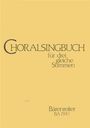 Choralsingbuch für drei gleiche Stimmen, Noten