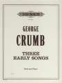 George Crumb: Three Early Songs für Gesang & Klavier, Noten