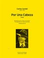 Carlos Gardel (1890-1935): Por Una Cabeza, Noten