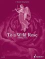 : To a Wild Rose, Noten