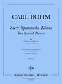 Carl Bohm: Zwei Spanische Tänze, Noten