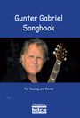 Gunter Gabriel: Gunter Gabriel Songbook Gesang und Klavier, Noten