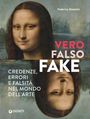 Text: "VERO FALSO FAKE CREDENZE, ERRORI E FALSITÀ NEL MONDO DELL’ARTE". Illustration eines halb umgedrehten Mona Lisa Porträts.