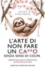 "L'ARTE DI NON FARE UN CA**O SENZA SENSI DI COLPA" steht unter einem faulen Faultier in einer Hängematte.