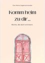Eva Maria Sagenschneider: Komm heim zu dir..., Buch