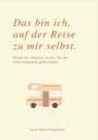 Anna Maria Hagmüller: Das Bin Ich, Auf Der Reise Zu Mir Selbst, Buch