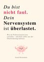 Du Bist Nicht Faul, Dein Nervensystem Ist Überlastet, Buch