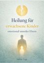 "Heilung für erwachsene Kinder emotional unreifer Eltern." Zwei Silhouetten: ein Erwachsener und ein erleuchtetes Kind.