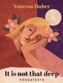 "Vanessa Huber, It is not that deep, PROSATEXTE." Illustration einer träumenden Frau mit Blumen und Mond im Hintergrund.